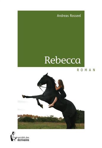 Couverture du livre « Rebecca » de Andreas Rosseel aux éditions Societe Des Ecrivains