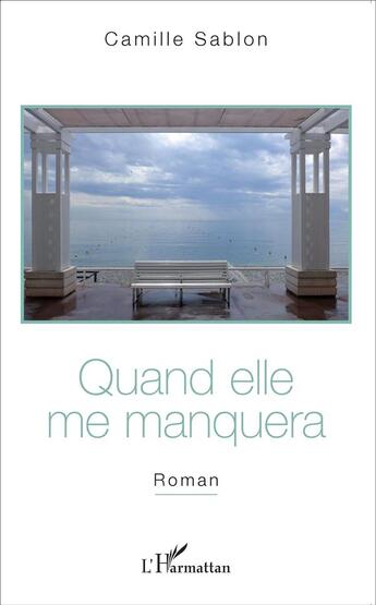 Couverture du livre « Quand elle me manquera » de Camille Sablon aux éditions L'harmattan