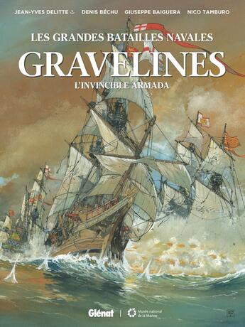 Couverture du livre « Gravelines ; l'invincible armada » de Jean-Yves Delitte et Guiseppe Baiguera et Nico Tamburo aux éditions Glenat