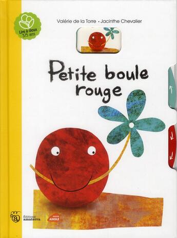 Couverture du livre « Petite boule rouge » de Valerie De La Torre et Jacinthe Chevalier aux éditions Amaterra