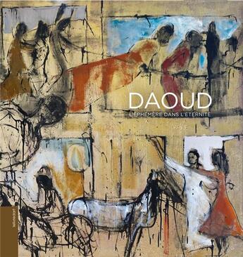 Couverture du livre « Daoud ; l'éphémère dans l'éternité » de  aux éditions Le Livre D'art