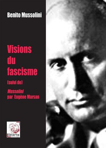 Couverture du livre « Visions du fascisme » de Benito Mussolini aux éditions Deterna