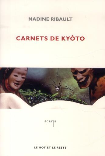 Couverture du livre « Carnets de Kyôto ; dans la forêt de la vérité » de Nadine Ribault aux éditions Le Mot Et Le Reste