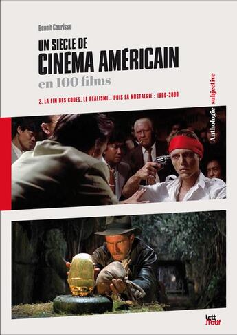 Couverture du livre « Un siècle de cinéma américain en 100 films t.2 ; la fin de codes, le réalisme... puis la nostalgie : 1960 - 2000 » de Benoit Gourisse aux éditions Lettmotif