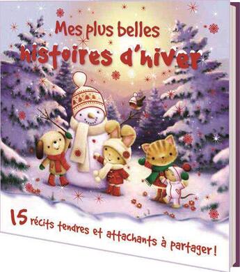 Couverture du livre « Mes plus belles histoires d'hiver ; 15 récist tendres et attachants à partager ! » de  aux éditions Kimane