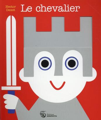 Couverture du livre « Le chevalier » de Hector Dexet aux éditions Amaterra