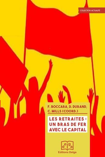 Couverture du livre « Les retraites : un bras de fer avec le capital » de Catherine Mills aux éditions Delga