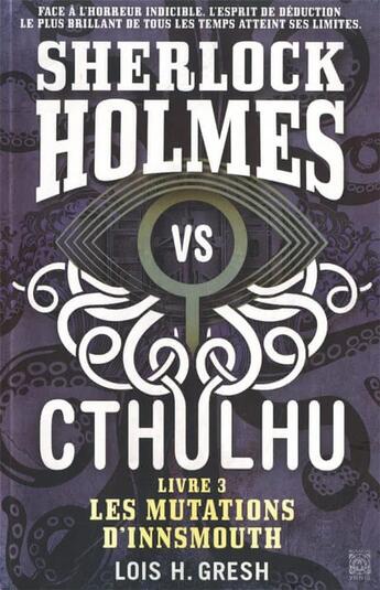 Couverture du livre « Sherlock vs Cthulhu Tome 3 : les mutations d'Innsmouth » de Lois H. Gresh aux éditions Ynnis