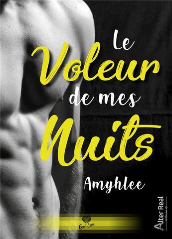 Couverture du livre « Le voleur de mes nuits » de Amylhee aux éditions Alter Real