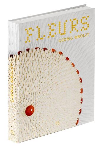 Couverture du livre « Fleurs » de Leslie Gogois et Cedric Grolet aux éditions Alain Ducasse