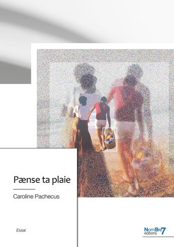 Couverture du livre « Pænse ta plaie » de Caroline Pachecus aux éditions Nombre 7