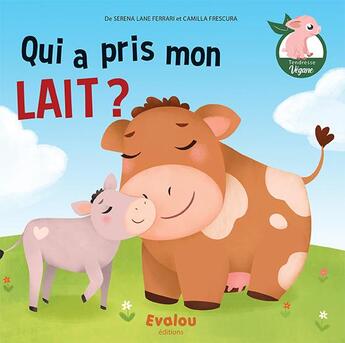 Couverture du livre « Qui a pris mon lait? » de Ferrari/Frescura aux éditions Evalou