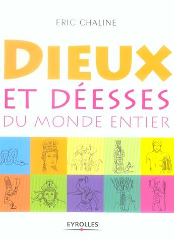 Couverture du livre « Dieux Et Deesses Du Monde Entier » de Chaline E aux éditions Organisation