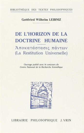 Couverture du livre « De l'horizon de la doctrine humaine ; la restitution universelle » de Gottfried Wilhelm Leibniz aux éditions Vrin