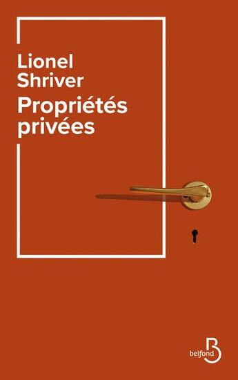 Couverture du livre « Propriétés privées » de Lionel Shriver aux éditions Belfond