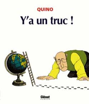 Couverture du livre « Quino - y'a un truc » de Quino aux éditions Glenat