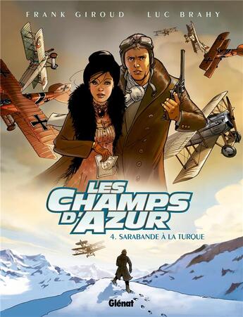 Couverture du livre « Les champs d'azur Tome 4 ; sarabande à la turque » de Luc Brahy et Frank Giroud aux éditions Glenat