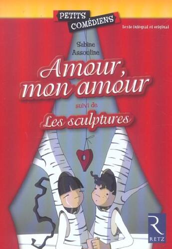 Couverture du livre « Amour, mon amour ; les sculptures ; 6/8 ans » de Sabine Assouline aux éditions Retz