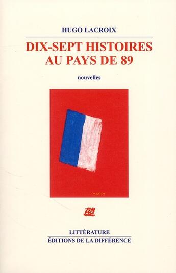 Couverture du livre « Dix-sept histoires au pays de 89 » de Hugo Lacroix aux éditions La Difference