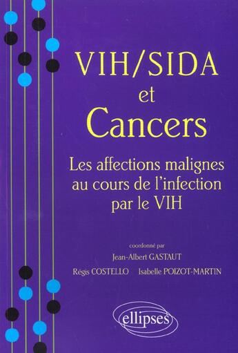 Couverture du livre « Vih/sida et cancers » de Jean-Albert Gastaut aux éditions Ellipses