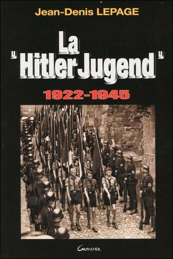 Couverture du livre « La hitler jugend - 1922-1945 » de  aux éditions Grancher