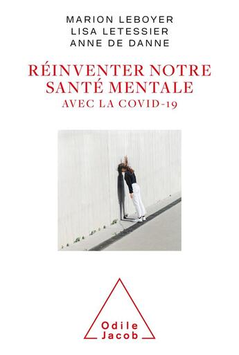 Couverture du livre « Réinventer notre santé mentale avec la covid-19 » de Lisa Letessier et Marion Leboyer et Anne De Danne aux éditions Odile Jacob