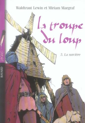 Couverture du livre « La troupe du loup t.5 ; la sorcière » de  aux éditions Bayard Jeunesse