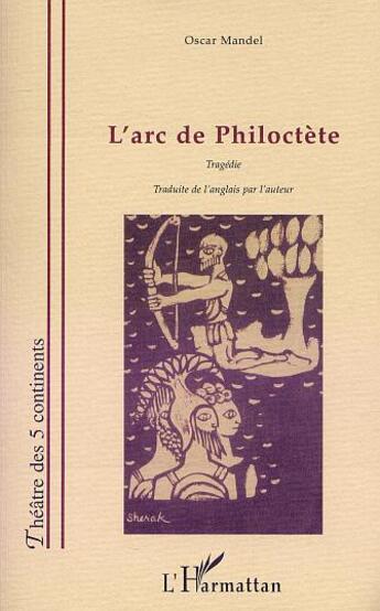 Couverture du livre « L'arc de philoctete » de Oscar Mandel aux éditions L'harmattan