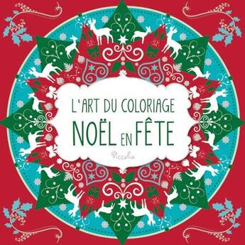 Couverture du livre « L'art du coloriage ; Noël en fête » de  aux éditions Piccolia