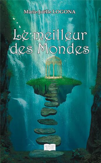 Couverture du livre « Le meilleur des mondes » de Logona Marie-Joelle aux éditions Les Sentiers Du Livre