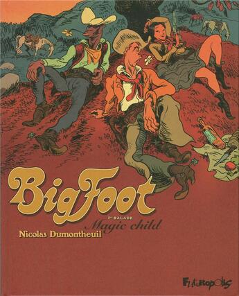 Couverture du livre « Big Foot Tome 1 : magic child » de Nicolas Dumontheuil aux éditions Futuropolis