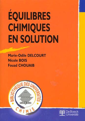 Couverture du livre « Équilibres chimiques en solution » de Marie-Odile Delcourt aux éditions De Boeck Superieur