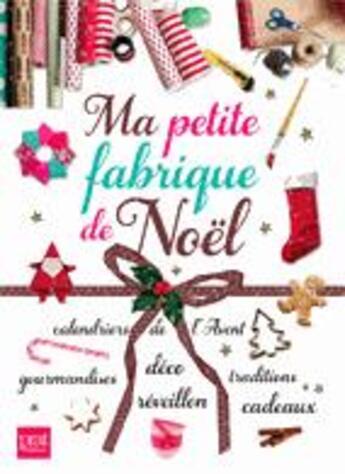 Couverture du livre « Ma petite fabrique de noel » de Crolle Terzaghi aux éditions Prat Prisma