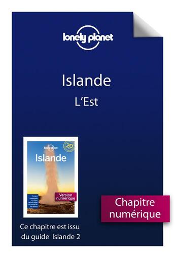 Couverture du livre « Islande ; l'Est (2e édition) » de  aux éditions Lonely Planet France