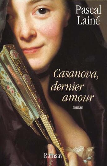 Couverture du livre « Casanova dernier amour » de Pascal Laine aux éditions Ramsay