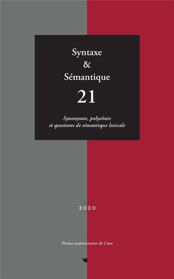 Couverture du livre « Syntaxe & sémantique, n° 21/2020 : Synonymie, polysémie et questions de sémantique lexicale » de Vignero Smith Chris aux éditions Pu De Caen