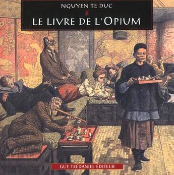 Couverture du livre « Le livre de l'opium » de Nguyen Te Duc aux éditions Guy Trédaniel