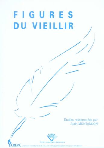 Couverture du livre « Figures du vieillir (édition 2005) » de Alain Montandon aux éditions Pu De Clermont Ferrand