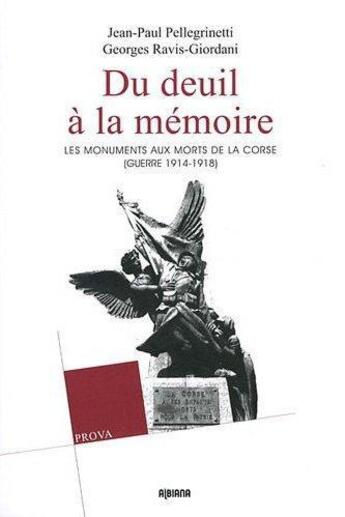 Couverture du livre « Du deuil a la memoire - les monuments aux morts de la corse » de Giordani G.-R. aux éditions Albiana