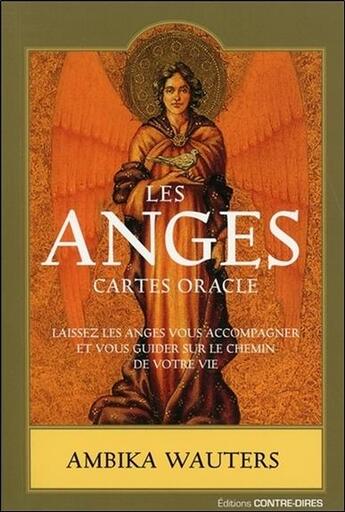 Couverture du livre « Les anges ; coffret ; cartes oracles ; laissez les anges vous accompagner et vous guider sur le chemin de votre vie » de Ambika Wauters aux éditions Contre-dires