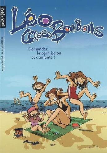 Couverture du livre « Léo cassebonbons t.4 ; demandez la permission aux enfants » de Duprat/Bretzner aux éditions Petit A Petit