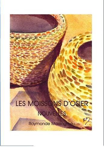 Couverture du livre « Les moissons d'osier » de Raymonde Malengreau aux éditions Chloe Des Lys