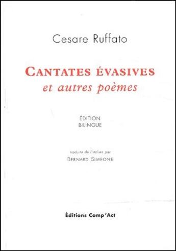 Couverture du livre « Cantates évasives et autres poèmes » de Cesare Ruffato aux éditions Act Mem