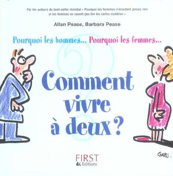 Couverture du livre « Pourquoi Les Hommes... Pourquoi Les Femmes... ; Comment Vivre A Deux » de Barbara Pease et Pease Allan aux éditions First