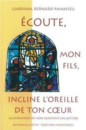 Couverture du livre « Écoute, mon fils, incline l'oreille de ton coeur » de Bernard Panafieu aux éditions Traditions Monastiques