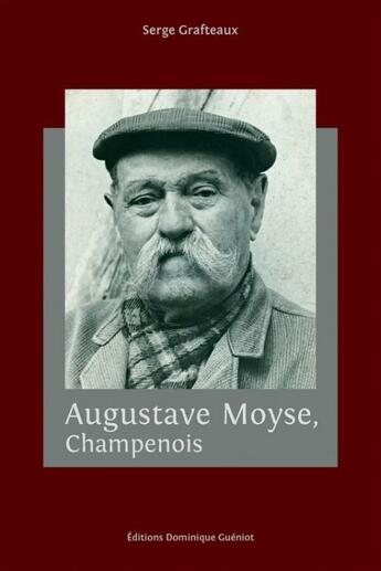 Couverture du livre « Augustave Moyse, champenois » de Serge Grafteaux aux éditions Dominique Gueniot