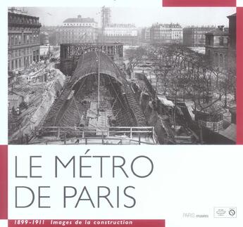 Couverture du livre « Metro de paris (le) - 1899-1911 images de la construction » de  aux éditions Paris-musees