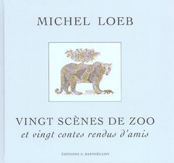 Couverture du livre « Vingt scenes de zoo » de Loeb aux éditions Barthelemy Alain