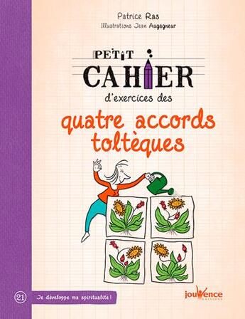 Couverture du livre « Petit cahier d'exercices ; des quatre accords toltèques » de Patrice Ras et Jean Augagneur aux éditions Jouvence