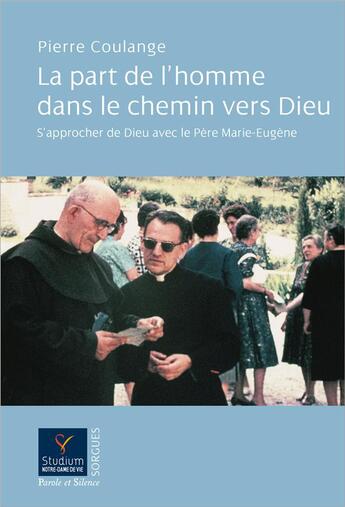 Couverture du livre « La part de l'homme dans le chemin de Dieu ; s'approcher de Dieu avec le Père Marie-Eugène » de Pierre Coulange aux éditions Parole Et Silence